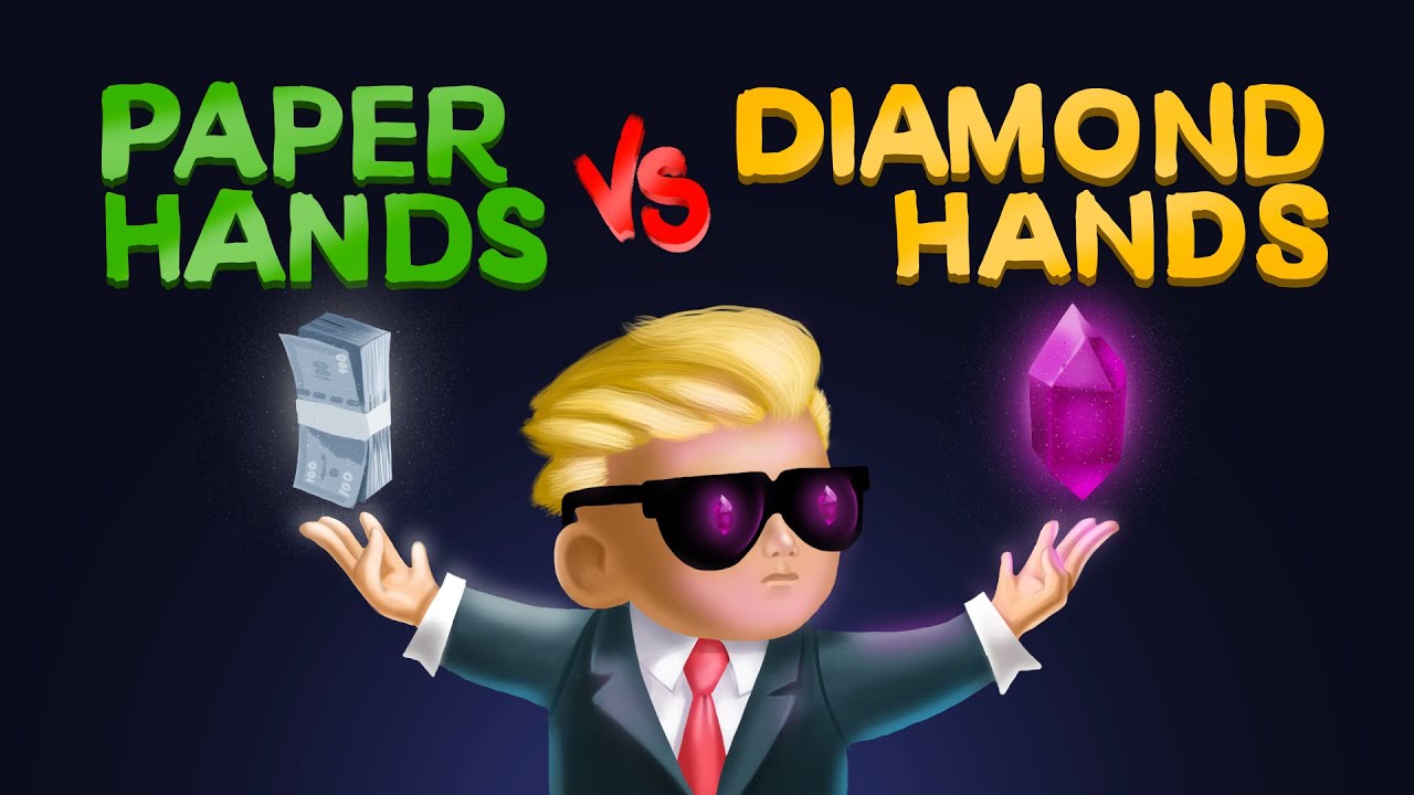Diamond Hands vs Paper Hands - Which Hands to Have?